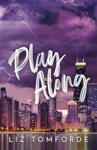Play Along (Windy City Series Book 4) - Liz Tomforde · 2024