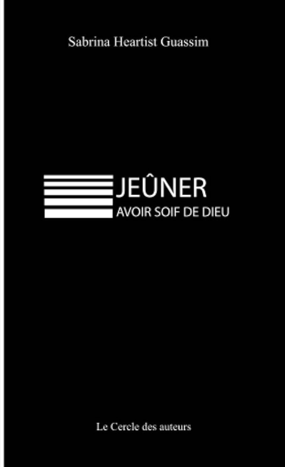 Jeûner avoir soif de dieu - Sabrina heartist