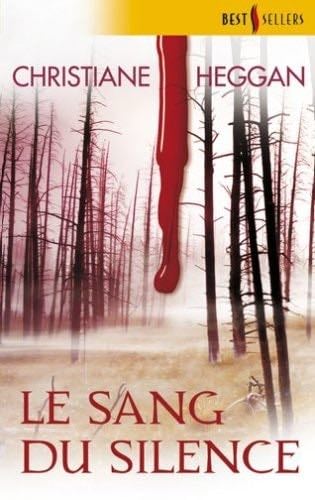 Le sang du silence - Christiane Heggan · 2007