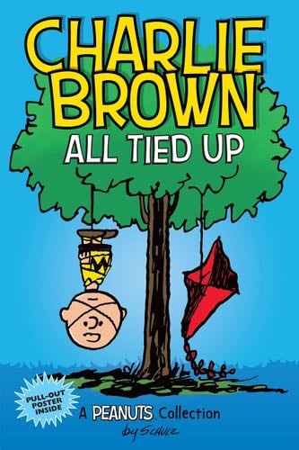 Charlie Brown: All Tied Up: A PEANUTS Collection (Volume 13) (Peanuts Kids) - Charles M. Schulz · 2019