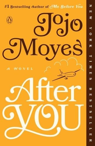After You: A Novel (Me Before You Trilogy Book 2) - Jojo Moyes · 2015