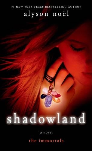 Shadowland: The Immortals - Alyson Noël · 2013