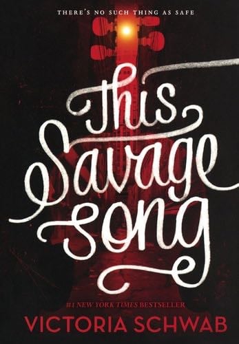 This Savage Song - Victoria Schwab · 2017