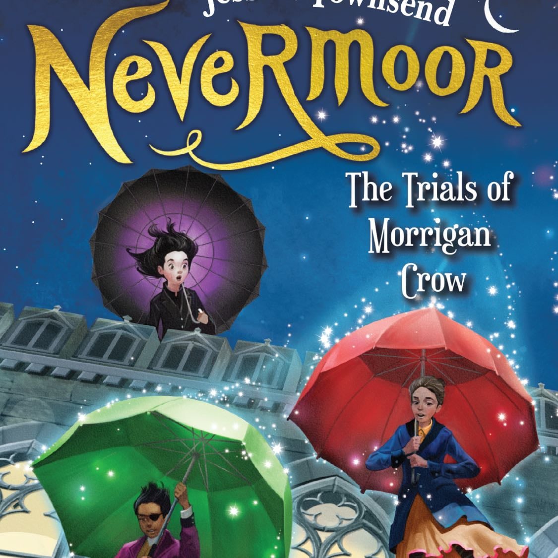 Nevermoor: The Trials of Morrigan Crow - Jessica Townsend · 2017