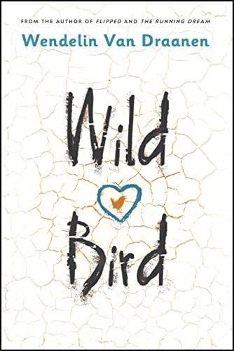 Wild Bird - Wendelin Van Draanen · 2019