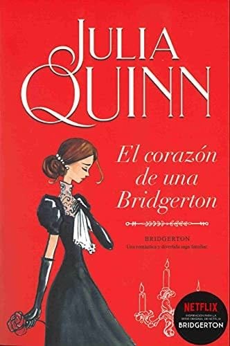 El corazón de una Bridgerton - Julia Quinn · Bridgerton