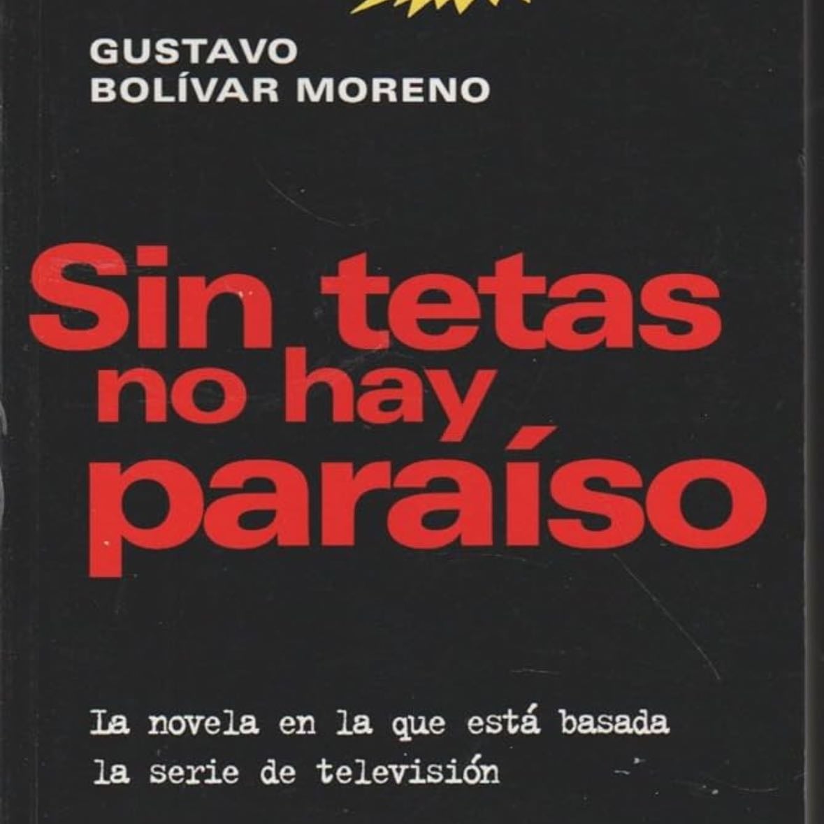 Sin tetas no hay paraíso - Gustavo Bolívar Moreno · 2006