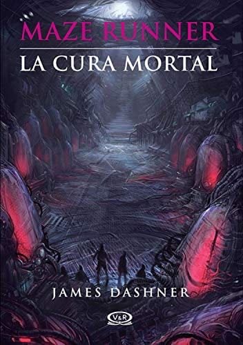 La cura mortal - James Dashner · Maze Runner