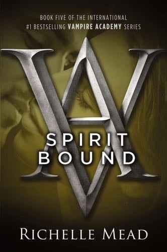 Spirit Bound: A Vampire Academy Novel - Richelle Mead · 2010