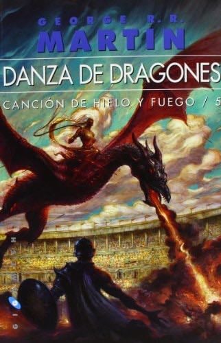 Danza de dragones - George R. R. Martin · Game Of Thrones