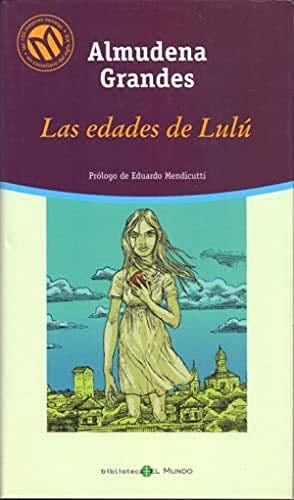 Las edades de Lulú / Las edades de Lulu - AlMUDENA GRANDES · 2001