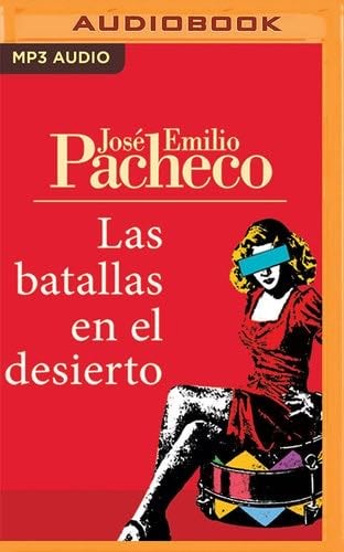 Las batallas en el desierto - José Emilio Pacheco · 2021