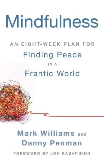 Mindfulness - Mark Williams, Danny Penman · 2012