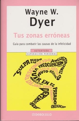 Tus Zonas Erroneas - Wayne W. Dyer · 2005