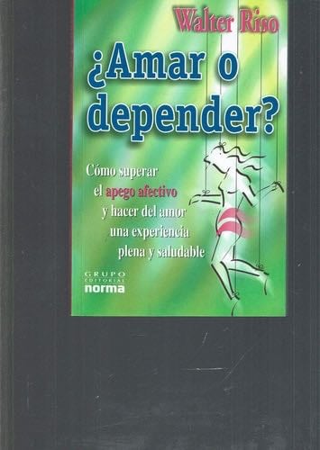 Amar o depender? - Walter Riso