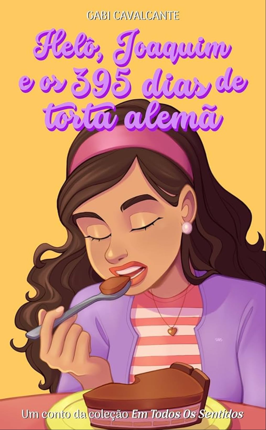 Helô, Joaquim e os 395 dias de torta alemã - Gabi Cavalcante · 2023