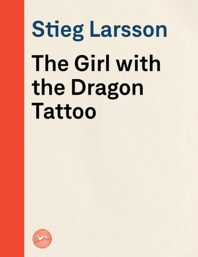 The Girl with the Dragon Tattoo (Millennium Series Book 1) - Stieg Larsson · 2008