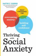 Thriving with Social Anxiety - Hattie C Cooper · 2015