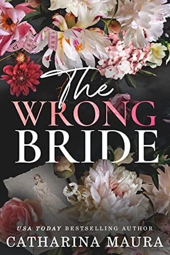 THE WRONG BRIDE - Catharina Maura