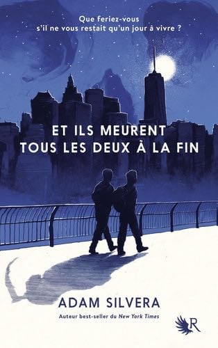 Et ils meurent tous les deux à la fin - Adam Silvera · 2018