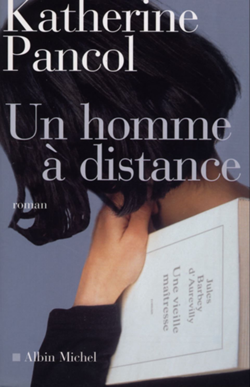 Un homme à distance - Katherine Pancol · 2002