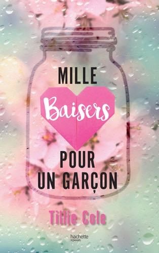 Mille Baisers pour un gar莽on - Tillie Cole 路 2016
