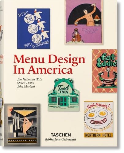 Menu Design in America (Bibliotheca Universalis) - Steven Heller, John Mariani · 2018