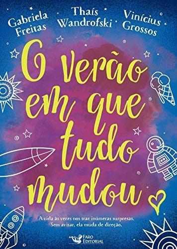 Verao Em Que Tudo Mudou, O - Vinícius Grossos · 2017