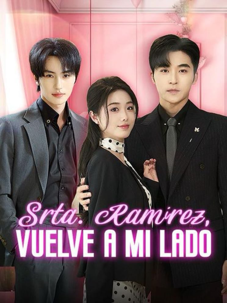 Señorita Ramirez, vuelve a mi lado