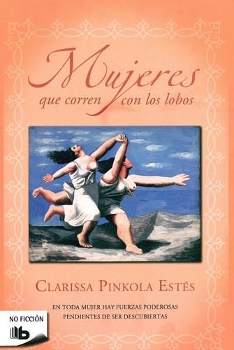 MUJERES QUE CORREN CON LOBOS - CLARISSA PINKOLA ESTES · 2014