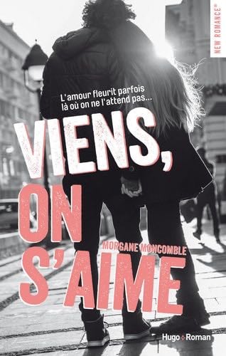 Viens, on s'aime - Morgane Moncomble · 2017