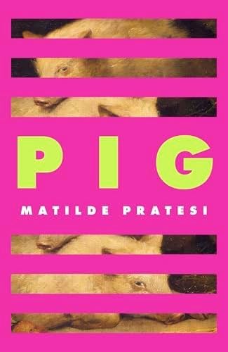 Pig (hardcover) - Matilde Pratesi