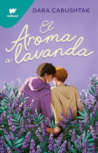 El aroma a lavanda / The Scent of Lavender (Spanish Edition) - DARA CABUSHTAK · 2024