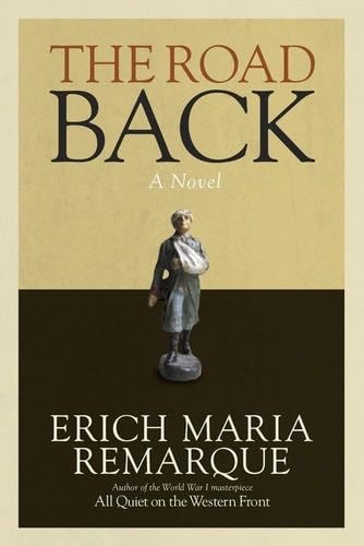 The Road Back - Erich Maria Remarque · 1998