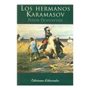 Los Hermanos Karamasov/the Karamasov Brothers (Spanish Edition) - Fyodor Dostoyevsky · 2004
