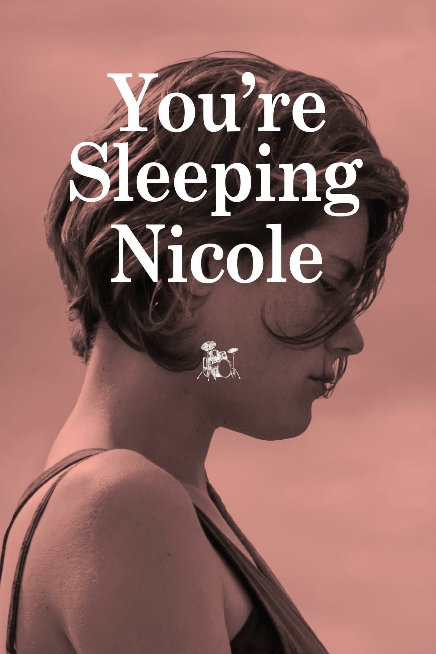 You're Sleeping, Nicole - Stéphane Lafleur · 2014