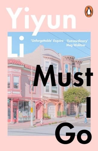 Must I Go: Yiyun Li - Yiyun Li · 2021