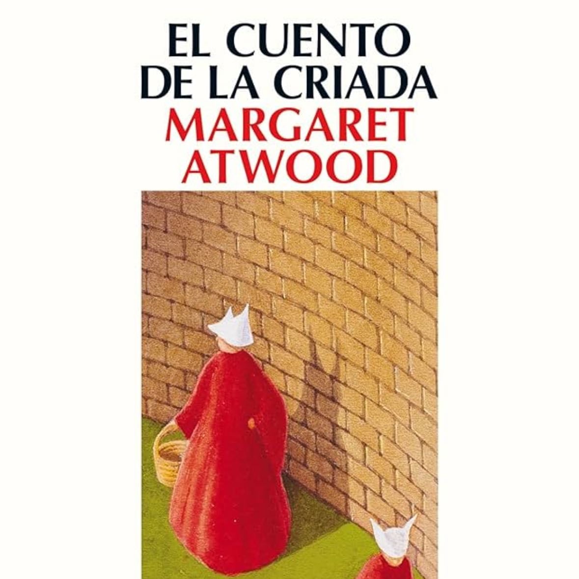 El cuento de la criada - Margaret Atwood · 2017