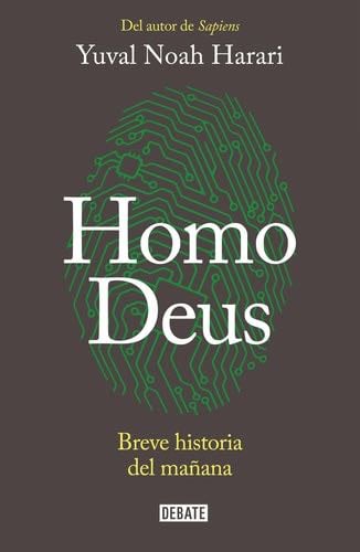 Homo Deus: Breve historia del mañana / Homo deus. A history of tomorrow: Breve historia del mañana (Spanish Edition) - Yuval Noah Harari · 2018