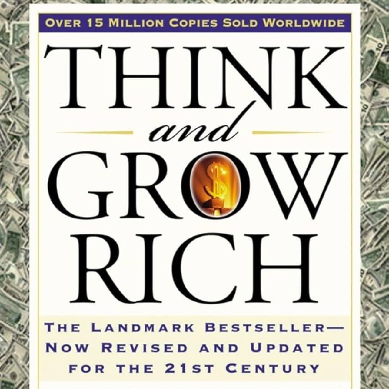 Think and Grow Rich - Napoleon Hill · 2011