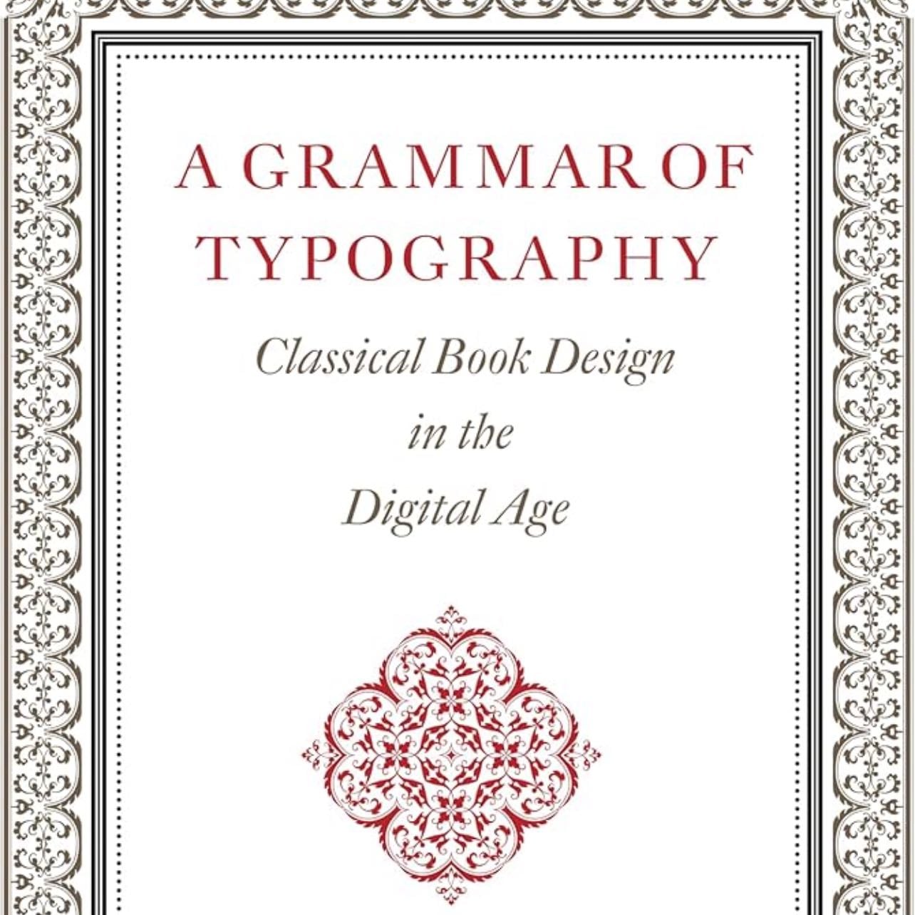 A grammar of typography - Mark Argetsinger