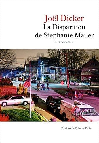 La Disparition de Stephanie Mailer (French Edition) - Joel Dicker · 2018