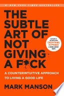 The Subtle Art of Not Giving a F*ck - Mark Manson · 2016