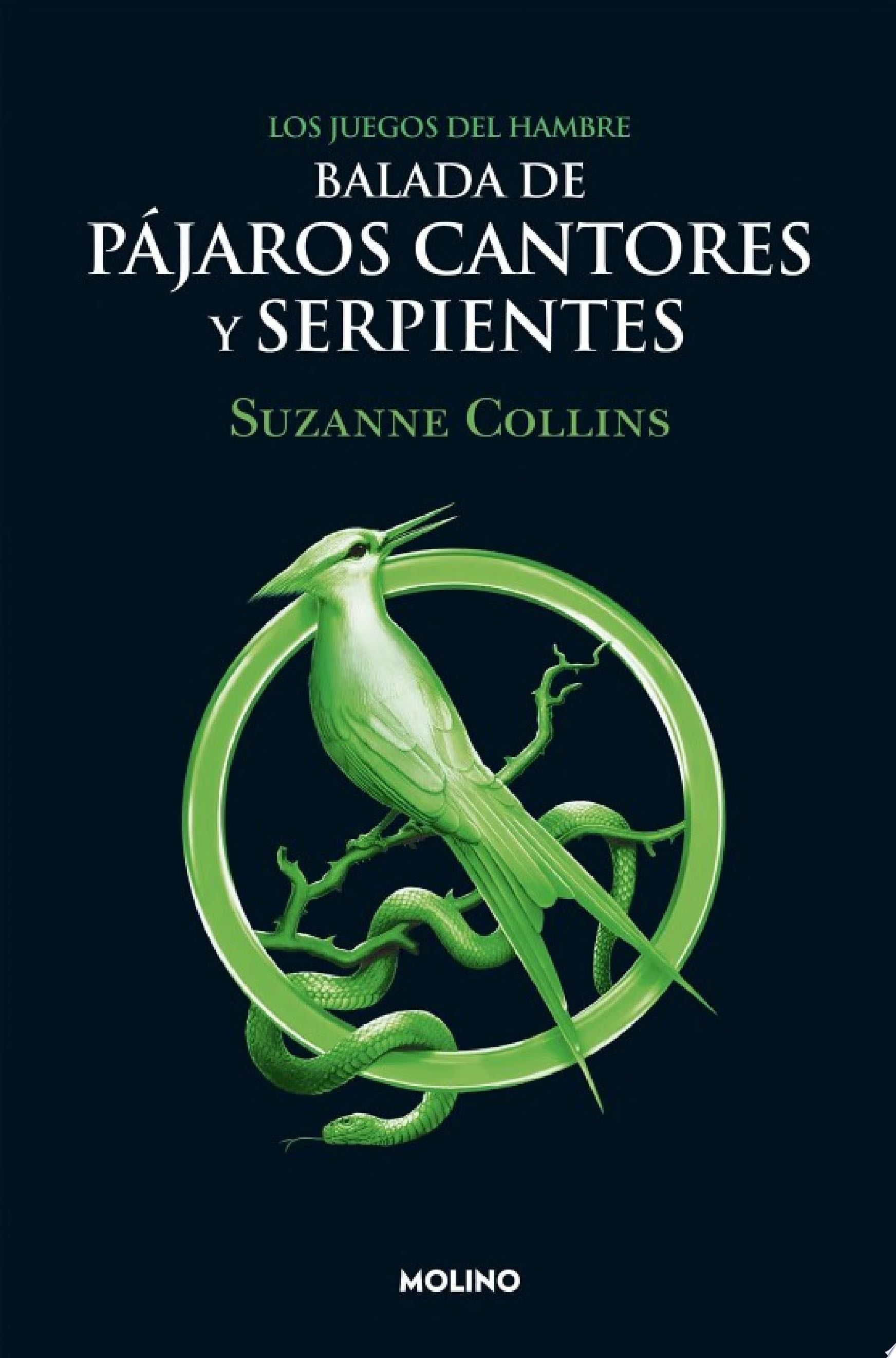 Los Juegos del Hambre - Balada de pájaros cantores y serpientes - Suzanne Collins · 2020