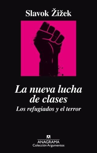 La nueva lucha de clases: Los refugiados y el terror - Slavoj Žižek · 2016