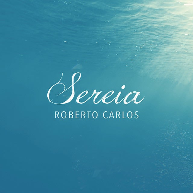 Sereia - Song · Roberto Carlos