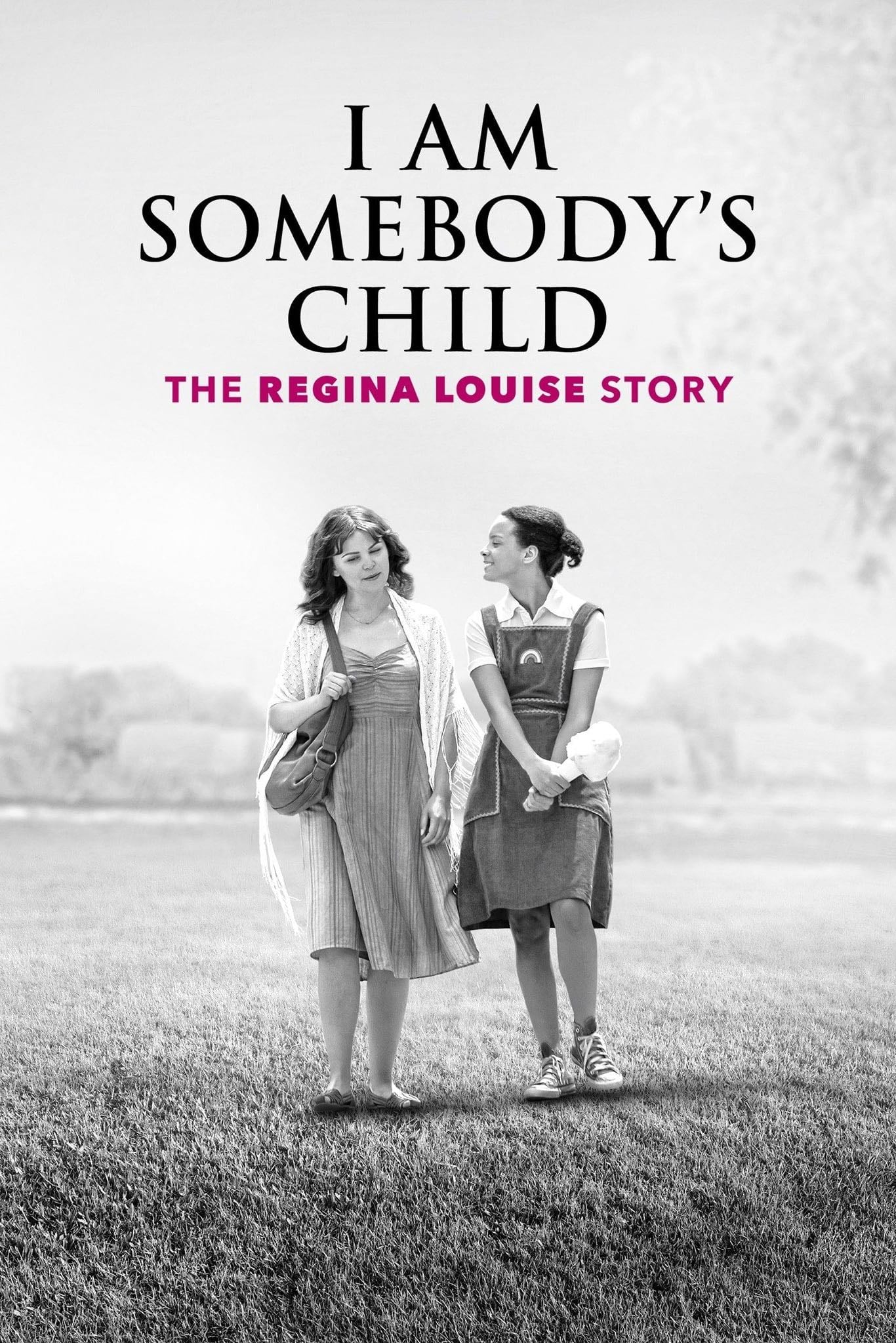 I Am Somebody's Child: The Regina Louise Story - Janice Cooke · 2019