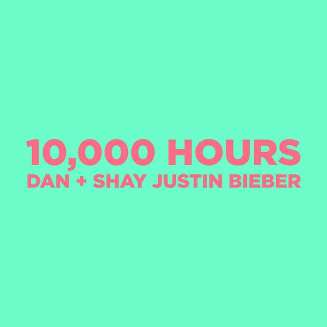 10,000 Hours (with Justin Bieber) - Song · Dan + Shay, Justin Bieber