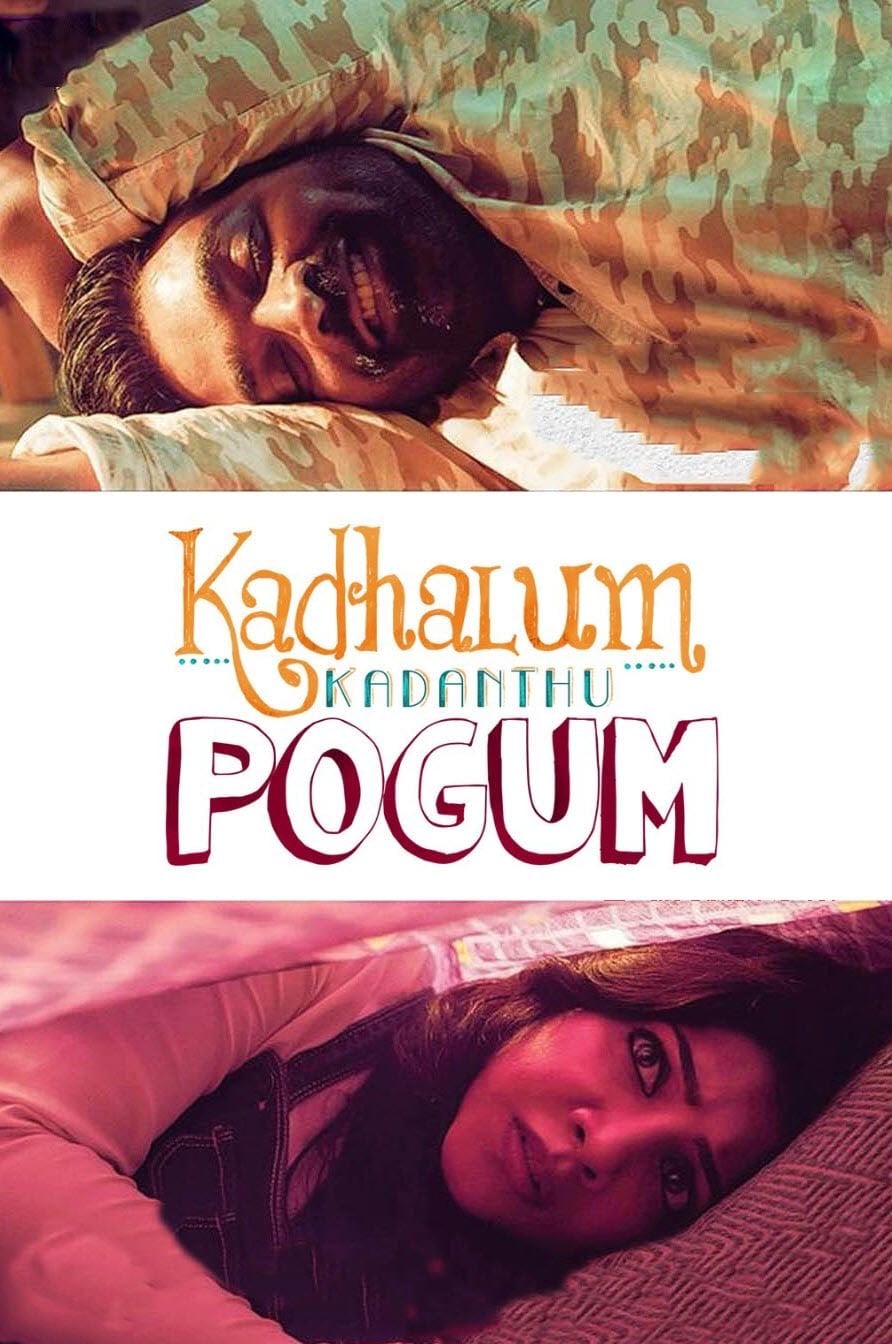 Kadhalum Kadanthu Pogum - Nalan Kumarasamy · 2016