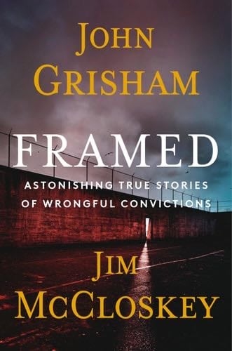 Framed: Astonishing True Stories of Wrongful Convictions - John Grisham, Jim McCloskey · 2024